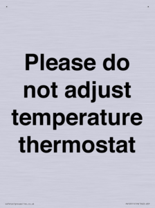 Please do not adjust temperature thermostat